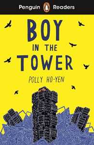 Libro in inglese Penguin Readers Level 2: Boy In The Tower (ELT Graded Reader): Abridged Edition Polly Ho-Yen