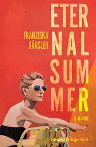 Libro in inglese Eternal Summer: A Novel Franziska Gansler Imogen Taylor
