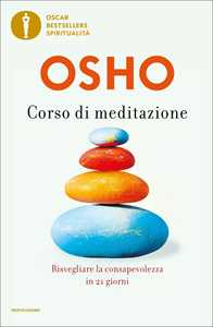 Libro Corso di meditazione. Risvegliare la consapevolezza in 21 giorni Osho