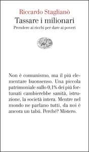 Libro Tassare i milionari. Prendere ai ricchi per dare ai poveri Riccardo Staglianò