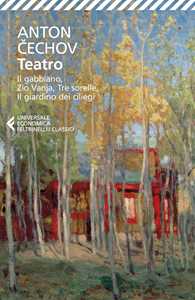 Libro Teatro: Il gabbiano-Zio Vanja-Tre sorelle-Il giardino dei ciliegi Anton Cechov
