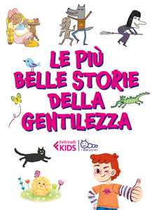 Libro Le più belle storie della gentilezza 