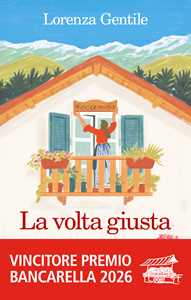 Libro La volta giusta. Libro con calendario Lorenza Gentile