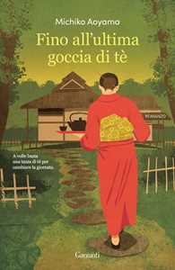 Libro Fino all'ultima goccia di tè Michiko Aoyama