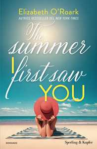 Libro The summer I first saw you. Ediz. italiana Elizabeth O'Roark