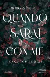 Libro Quando sarai con me. Once you're mine Morgan Bridges