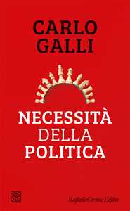Libro Necessità della politica Carlo Galli