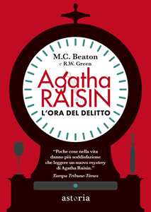 Libro L'ora del delitto. Agatha Raisin M. C. Beaton R. W. Green