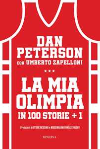 Libro La mia Olimpia in 100 storie + 1 Dan Peterson Umberto Zapelloni