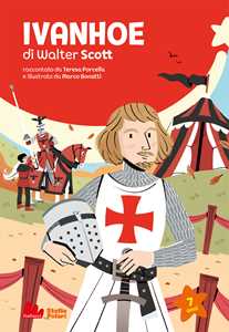 Libro Ivanhoe. Ediz. a colori Teresa Porcella