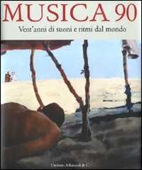 Libro Musica 90. Vent'anni di suoni e ritmi dal mondo. Ediz. illustrata