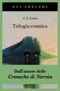 Libro Trilogia cosmica: Lontano dal pianeta silenzioso-Perelandra-Quell'orribile forza Clive S. Lewis