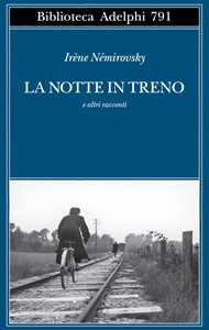 Libro La notte in treno e altri racconti Irène Némirovsky