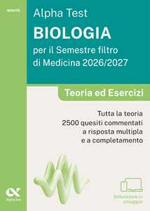 Libro Alpha Test. Biologia per il semestre filtro di medicina 2026-2027. Teoria ed esercizi. Con piattaforma digitale e simulatore online 
