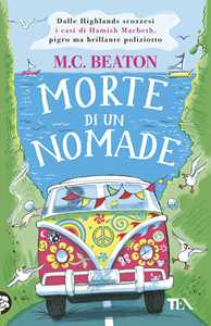 Libro Morte di un nomade. I casi di Hamish Macbeth M. C. Beaton
