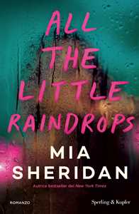 Libro All the little raindrops. Ediz. italiana Mia Sheridan