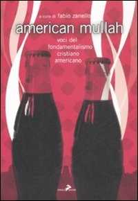 Libro American mullah. Voci del fondamentalismo cristiano americano