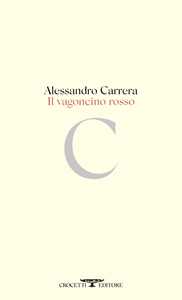 Libro Il vagoncino rosso Alessandro Carrera