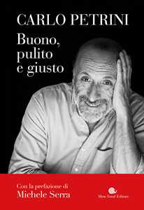 Libro Buono, pulito e giusto Carlo Petrini