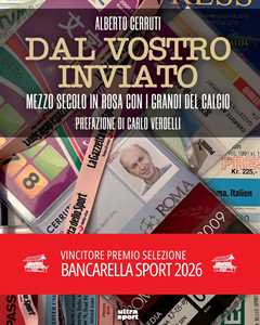Libro Dal vostro inviato. Mezzo secolo in rosa con i grandi del calcio Alberto Cerruti