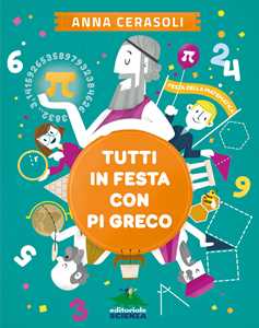 Libro Tutti in festa con Pi greco Anna Cerasoli