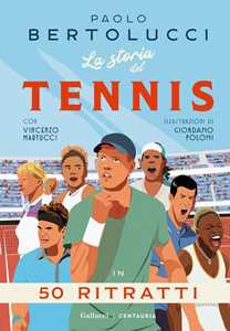 Libro La storia del tennis in 50 ritratti Paolo Bertolucci Vincenzo Martucci
