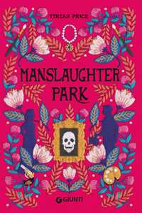 Libro Manslaughter park. Ediz. italiana Tirzah Price