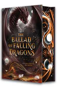 Libro The ballad of falling dragons. L'ultima canzone dei draghi. Con Segnalibro Sarah A. Parker