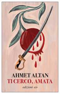 Libro Ti cerco, amata Ahmet Altan