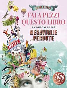 Libro Fai a pezzi questo libro. Meraviglie perdute Maria Rivans