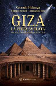 Libro Giza. La città svelata. Dove gli dèi manipolavano la vita Corrado Malanga Filippo Biondi Armando Mei